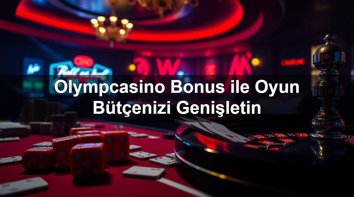 Olympcasino Bonus ile Oyun Bütçenizi Genişletin 2 Olympcasino Bonus ile Oyun Bütçenizi Genişletin