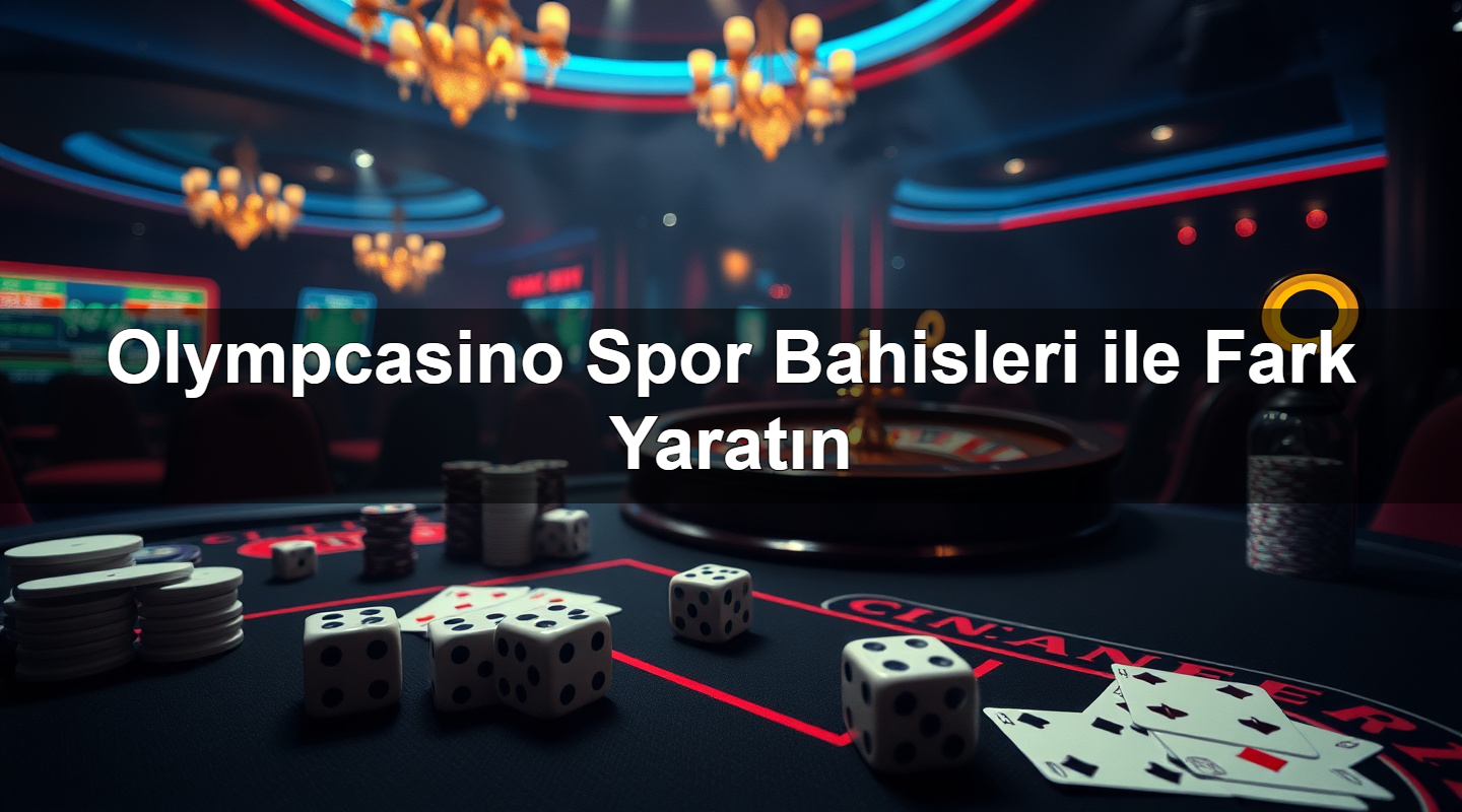 olympcasino spor bahisleri ile fark yarat n 1785339987987